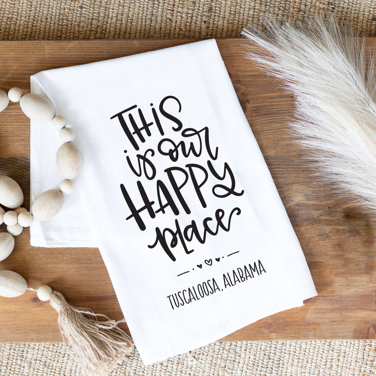 Custom Our Happy Place Tea Towel