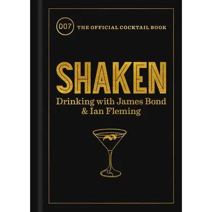 Shaken: Drinking With James Bond & Ian Fleming*