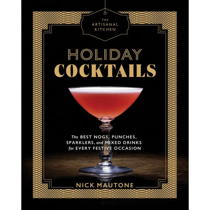 The Artisanal Kitchen: Holiday Cocktails