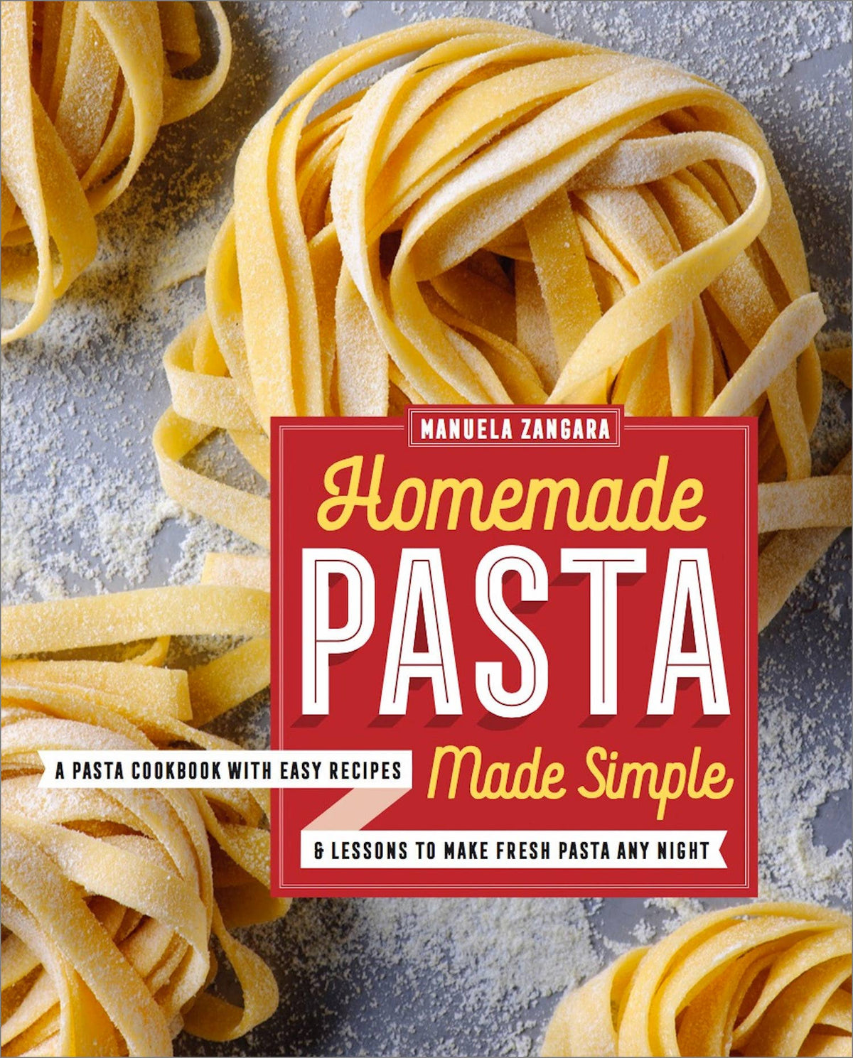 Homemade Pasta Made Simple