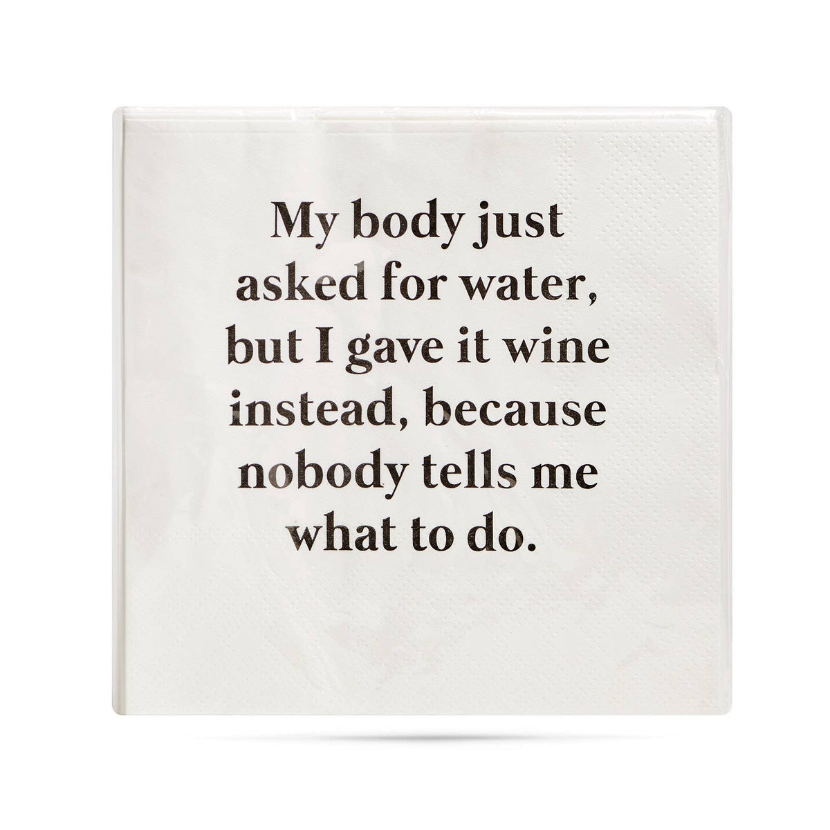 My body asked for water funny and sassy Cocktail Napkins