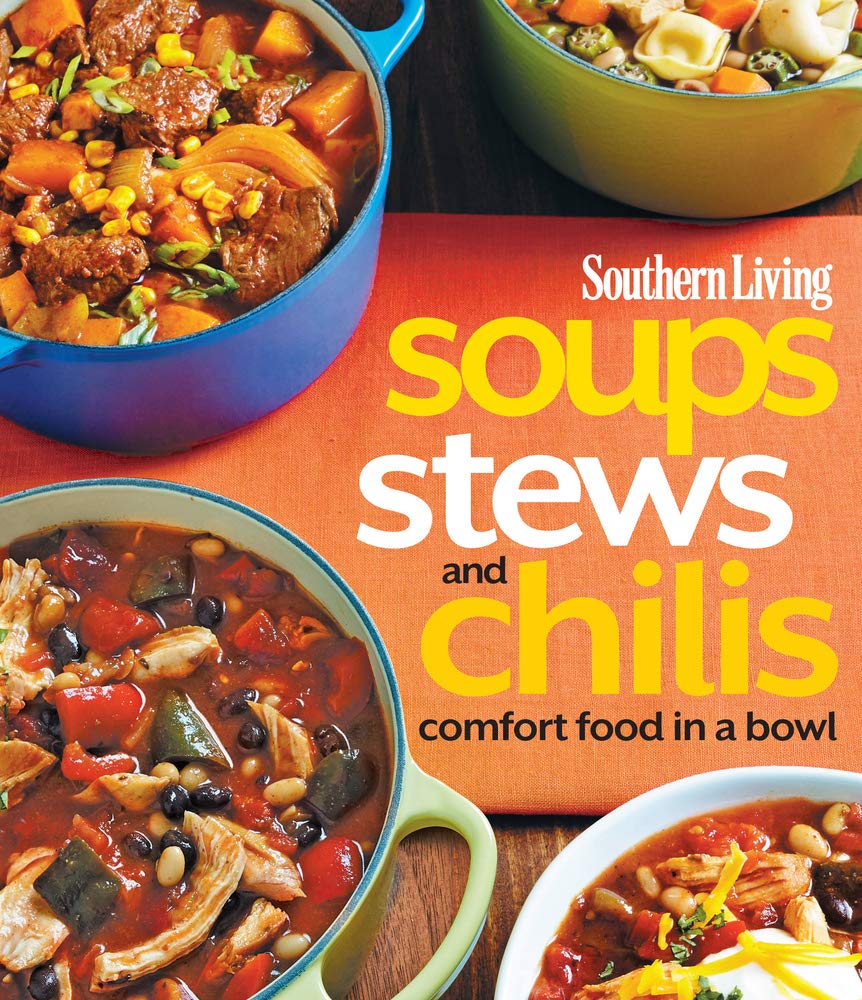 Southern Living Soups, Stews and Chilis