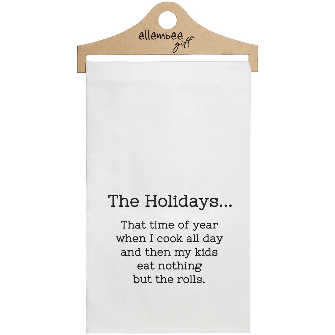 White the Holidays... My Kids Eat the Rolls Funny Tea Towels