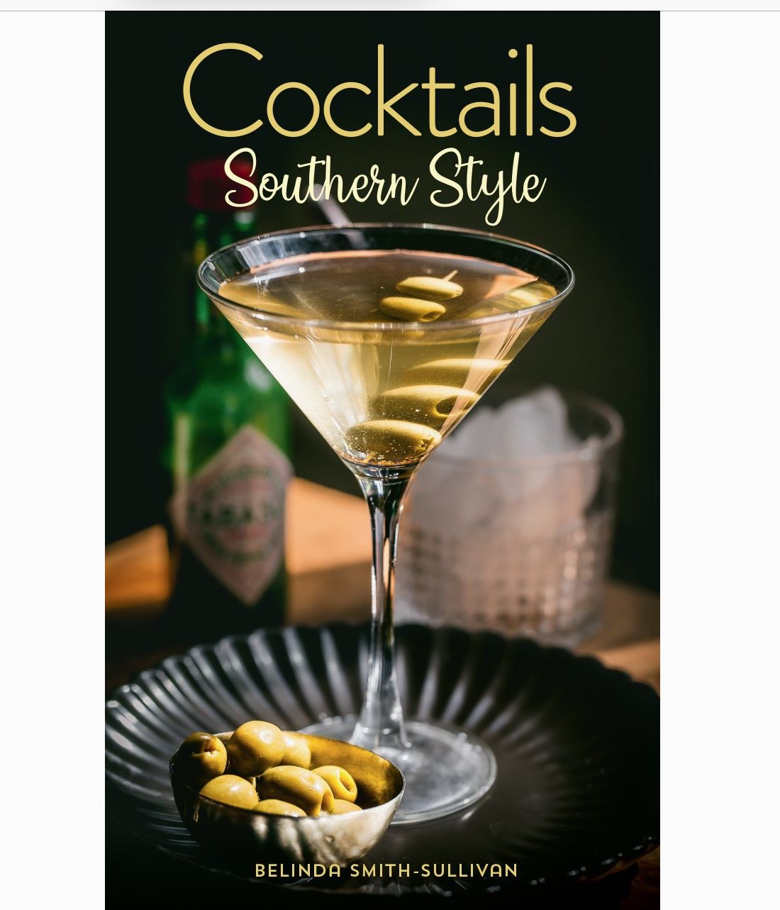 Cocktails, Southern Style: Pours, Drinks, Sips, and Bites