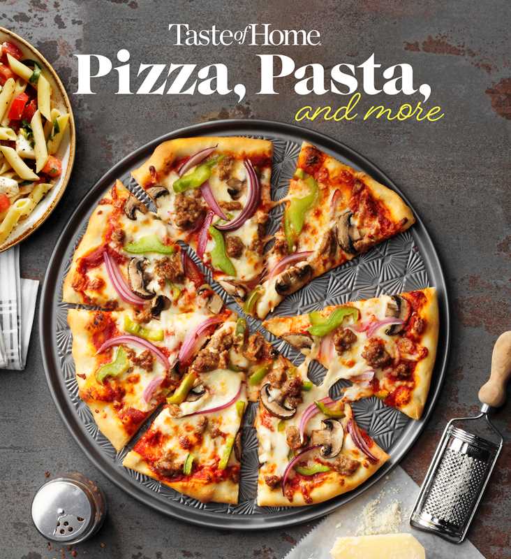 Taste of Home Pizza, Pasta, and More  by