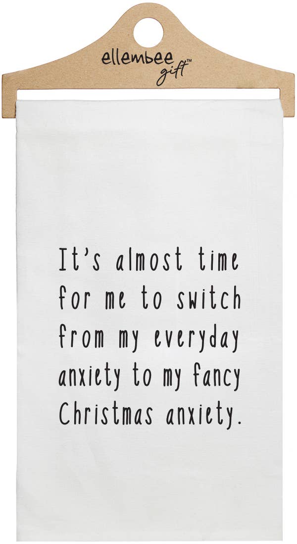 White Time to Switch to Fancy Christmas Anxiety Tea Towels