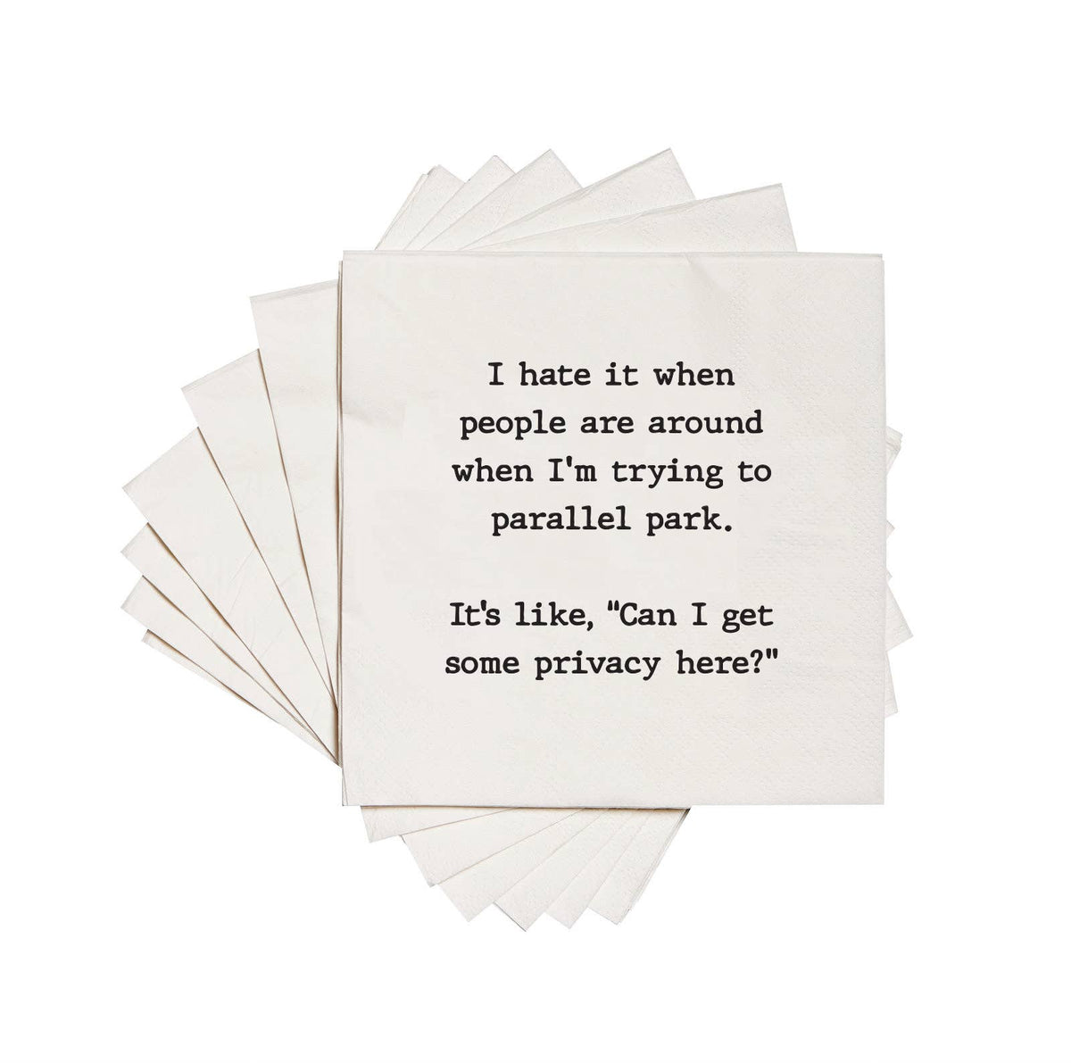 Privacy when I'm trying to parallel park Cocktail Napkins
